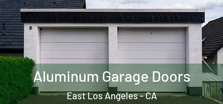  Aluminum Garage Doors East Los Angeles - CA