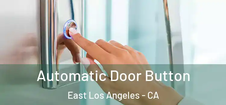  Automatic Door Button East Los Angeles - CA