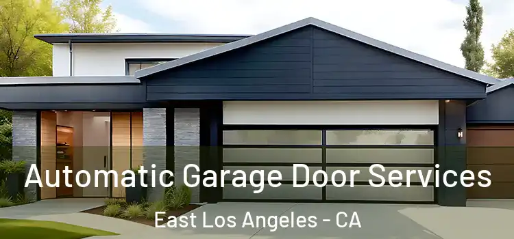  Automatic Garage Door Services East Los Angeles - CA