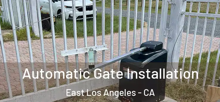  Automatic Gate Installation East Los Angeles - CA