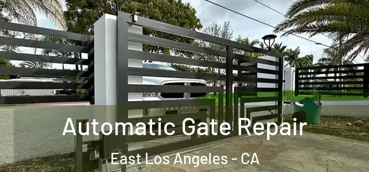  Automatic Gate Repair East Los Angeles - CA