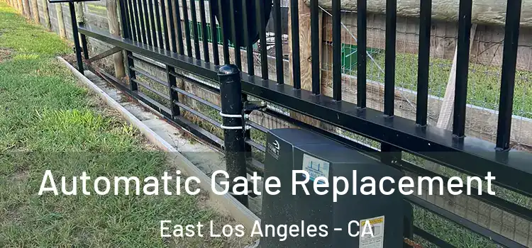  Automatic Gate Replacement East Los Angeles - CA
