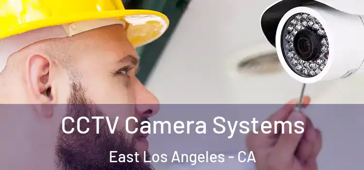 CCTV Camera Systems East Los Angeles - CA