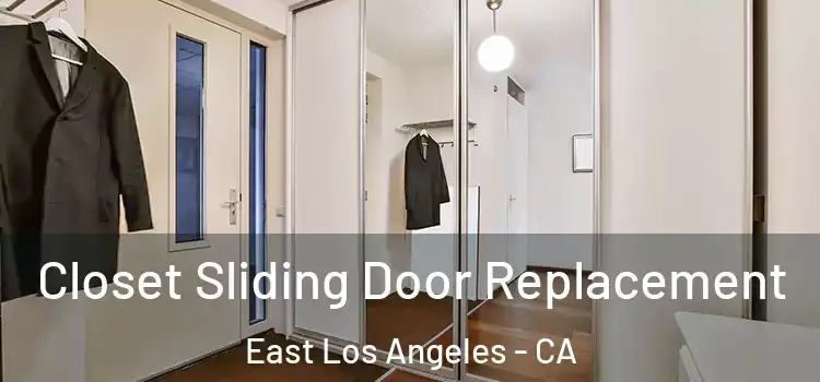  Closet Sliding Door Replacement East Los Angeles - CA