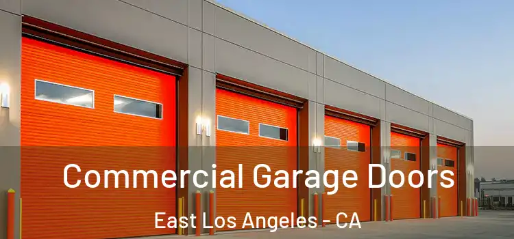  Commercial Garage Doors East Los Angeles - CA