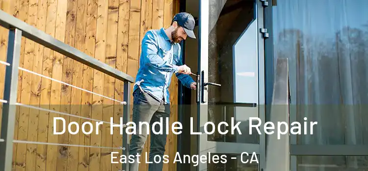 Door Handle Lock Repair East Los Angeles - CA