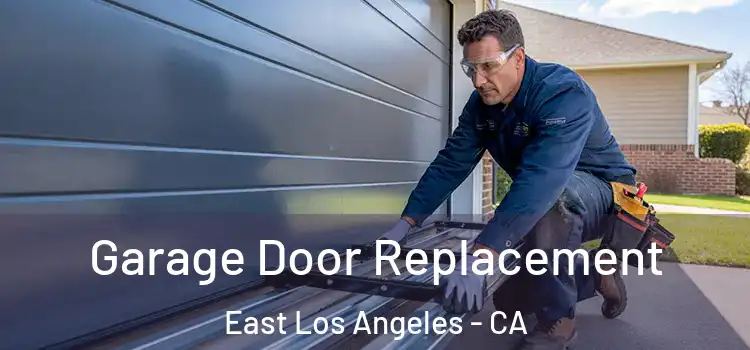  Garage Door Replacement East Los Angeles - CA