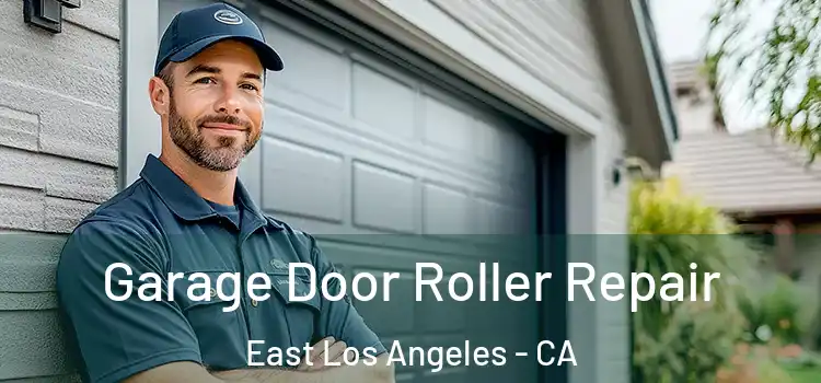  Garage Door Roller Repair East Los Angeles - CA
