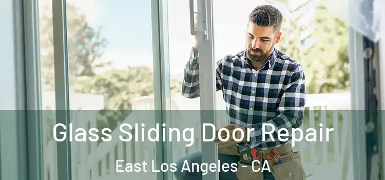  Glass Sliding Door Repair East Los Angeles - CA