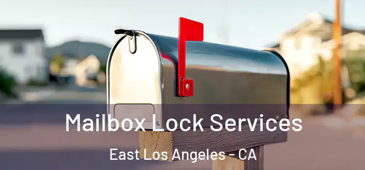  Mailbox Lock Services East Los Angeles - CA