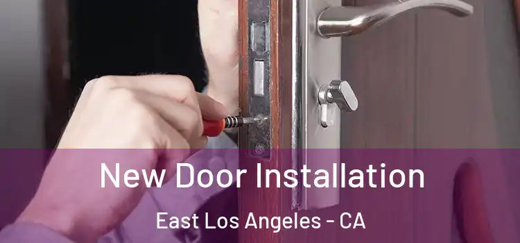 New Door Installation East Los Angeles - CA