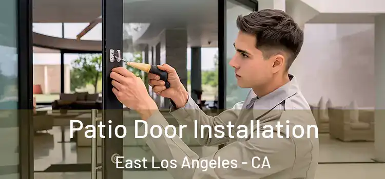 Patio Door Installation East Los Angeles - CA