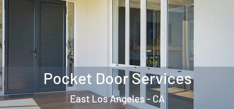  Pocket Door Services East Los Angeles - CA
