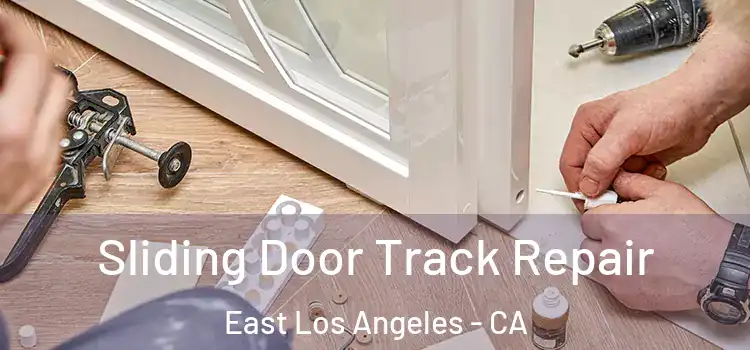  Sliding Door Track Repair East Los Angeles - CA