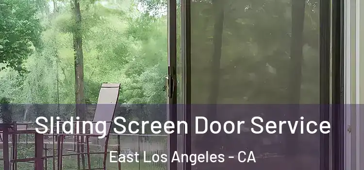 Sliding Screen Door Service East Los Angeles - CA