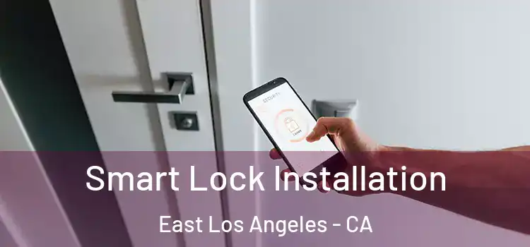  Smart Lock Installation East Los Angeles - CA